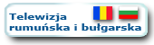 Telewizja rumuńska i bułgarska
